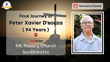 Final Journey Of Peter Xavier D’souza (94 Years) | LIVE From Santhekatte