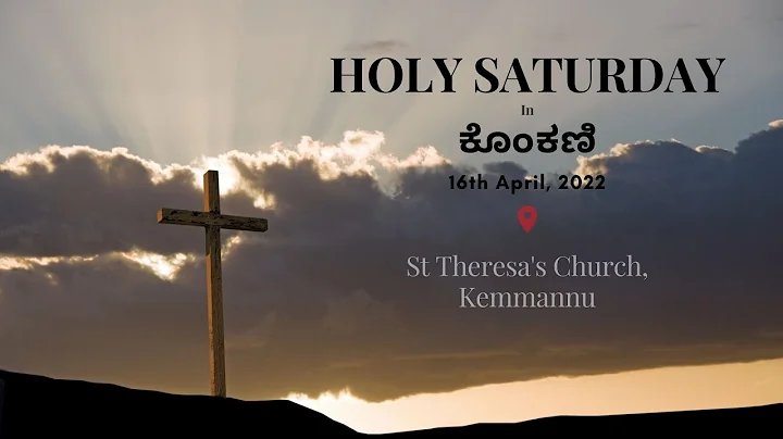 Holy Saturday Ceremony 2022 in Konkani | LIVE from St Theresa’s Church, Kemmannu