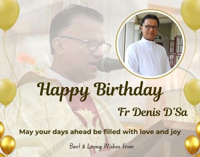 Happy Birthday to Dear Fr Denis D’Sa