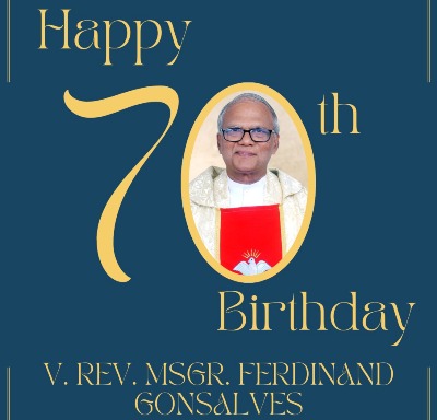 Happy Birthday Dear V. Rev. Msgr. Ferdinand Gonsalves, Happy Birthday Dear V. Rev. Msgr. Ferdinand Gonsalves,