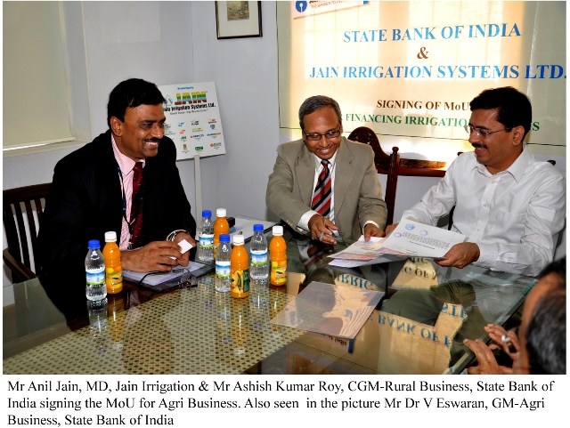 STATE BANK OF INDIA ENTERS INTO A TIE UP WITH M/s JAIN IRRIGATION SYSTEMS LIMITED